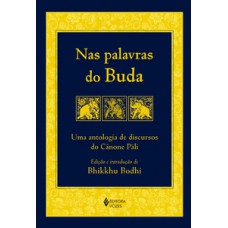 NAS PALAVRAS DO BUDA: UMA ANTOLOGIA DE DISCURSOS DO CANONE P