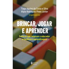 BRINCAR, JOGAR E APRENDER