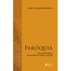 PARÓQUIA: CASA DA INICIAÇÃO E COMUNIDADE DE SUJEITOS ECLESIAIS