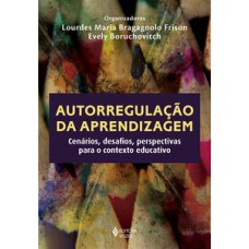 AUTORREGULAÇÃO DA APRENDIZAGEM: CENÁRIOS, DESAFIOS, PERSPECT