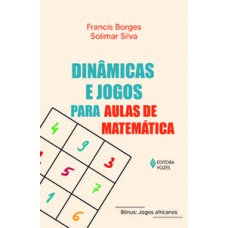 DINÂMICAS E JOGOS PARA AULAS DE MATEMÁTICA