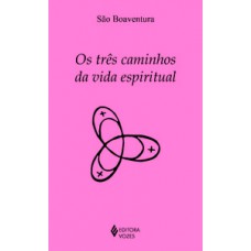 OS TRÊS CAMINHOS DA VIDA ESPIRITUAL