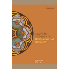 UMA VISÃO JUNGUIANA DA TERAPIA FAMILIAR SISTÊMICA