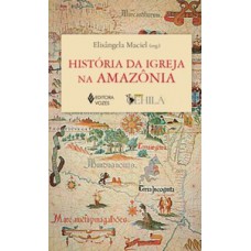 HISTÓRIA DA IGREJA NA AMAZÔNIA