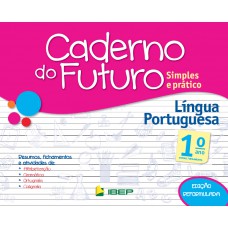 CADERNO DO FUTURO - LÍNGUA PORTUGUESA - 1º ANO - 3 ED