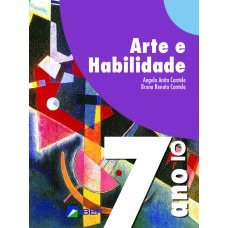 ARTE E HABILIDADE - 7º ANO - 3ª EDIÇÃO