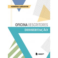 OFICINA DE ESCRITORES - DISSERTATIVA - VOL. ÚNICO: DISSERTAÇÃO