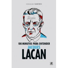 100 MINUTOS PARA ENTENDER JACQUES LACAN