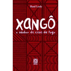 Xango Senhor Da Casa De Fogo