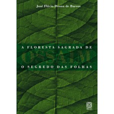 Floresta Sagrada De Ossaim: O Segredo Das Folhas