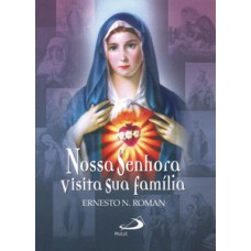 NOSSA SENHORA VISITA SUA FAMÍLIA