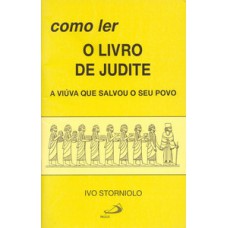 COMO LER O LIVRO DE JUDITE: A VIÚVA QUE SALVOU O SEU POVO