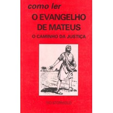 COMO LER O EVANGELHO DE MATEUS: O CAMINHO DA JUSTIÇA