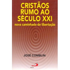 CRISTÃOS RUMO AO SÉCULO XXI: NOVA CAMINHADA DE LIBERTAÇÃO