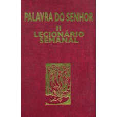 PALAVRA DO SENHOR II - LECIONÁRIO SEMANAL: LECIONÁRIO SEMANAL