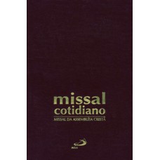 MISSAL COTIDIANO DA ASSEMBLEIA CRISTÃ - ENCADERNADO: MISSAL DA ASSEMBLÉIA CRISTÃ