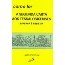 COMO LER A SEGUNDA CARTA AOS TESSALONICENSES: ESPERAR É RESISTIR