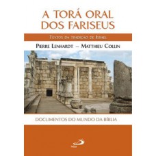 A TORÁ ORAL DOS FARISEUS: TEXTOS DA TRADIÇÃO DA ISRAEL