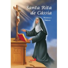 SANTA RITA DE CÁSSIA: NOVENA E TRÍDUO