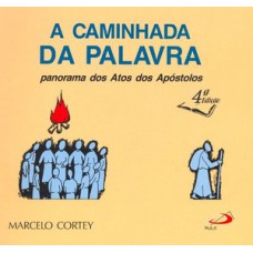 A CAMINHADA DA PALAVRA: PANORAMA DOS ATOS DOS APÓSTOLOS