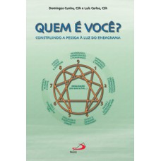 QUEM É VOCÊ?: CONSTRUINDO A PESSOA À LUZ DO ENEAGRAMA