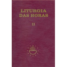 LITURGIA DAS HORAS - VOLUME II - ENCADERNADO - TEMPO DA QUARESMA TRÍDUO PASCAL TEMPO DA PÁSCOA: TEMPO DA QUARESMA TRÍDUO PASCAL TEMPO DA PÁSCOA