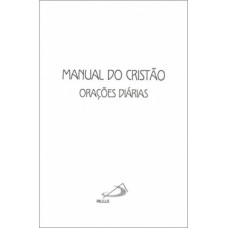 MANUAL DO CRISTÃO: ORAÇÕES DIÁRIAS