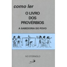 COMO LER O LIVRO DOS PROVÉRBIOS: A SABEDORIA DO POVO