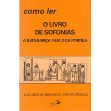 COMO LER O LIVRO DE SOFONIAS: A ESPERANÇA VEM DOS POBRES