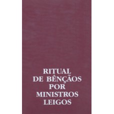 RITUAL DE BÊNÇÃOS POR MINISTROS LEIGOS