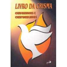 LIVRO DA CRISMA: CONFIRMADOS E COMPROMETIDOS