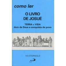 COMO LER O LIVRO DE JOSUÉ: TERRA = VIDA - DOM DE DEUS E CONQUISTA DO POVO