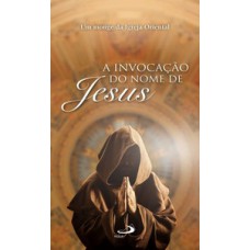 A INVOCAÇÃO DO NOME DE JESUS