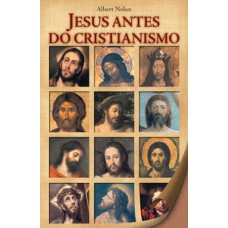 JESUS ANTES DO CRISTIANISMO