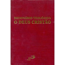 DICIONÁRIO TEOLÓGICO: O DEUS CRISTÃO