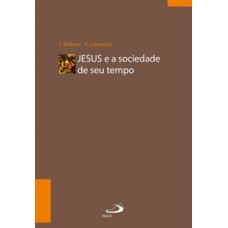 JESUS E A SOCIEDADE DE SEU TEMPO