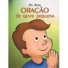 ORAÇÃO DE GENTE PEQUENA