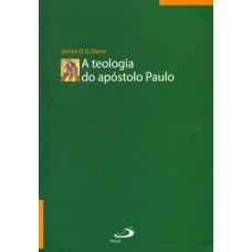 A TEOLOGIA DO APÓSTOLO PAULO