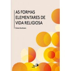 AS FORMAS ELEMENTARES DE VIDA RELIGIOSA