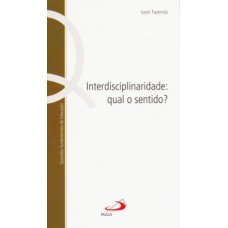 INTERDISCIPLINARIDADE: QUAL O SENTIDO?