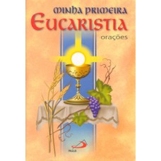 MINHA PRIMEIRA EUCARISTIA: ORAÇÕES