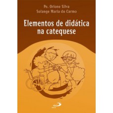 ELEMENTOS DE DIDÁTICA NA CATEQUESE