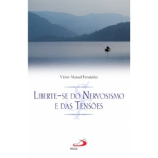 LIBERTE-SE DO NERVOSISMO E DAS TENSÕES