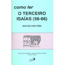 COMO LER O TERCEIRO ISAÍAS (56-66): NOVO CÉU E NOVA TERRA