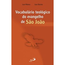 VOCABULÁRIO TEOLÓGICO DO EVANGELHO DE SÃO JOÃO