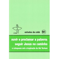 OUVIR E PROCLAMAR A PALAVRA: SEGUIR JESUS NO CAMINHO