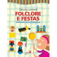 FOLCLORE E FESTAS: BRINCANDO COM DOBRADURAS