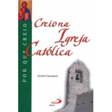 CREIO NA IGREJA CATÓLICA