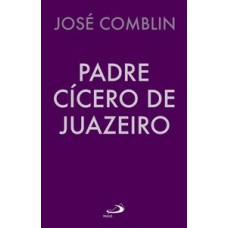 PADRE CÍCERO DE JUAZEIRO