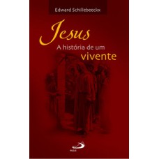 JESUS: A HISTÓRIA DE UM VIVENTE: A HISTÓRIA DE UM VIVENTE